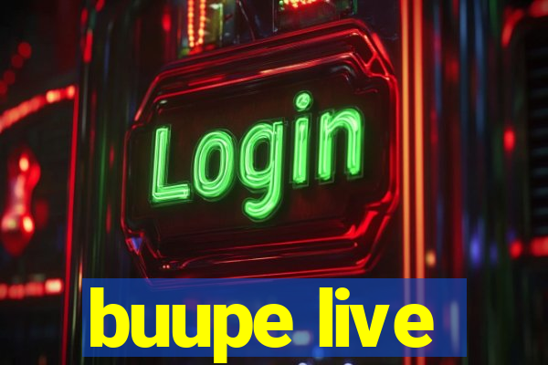 buupe live